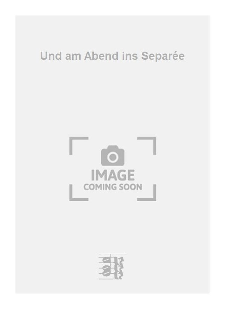 Und am Abend ins Separée